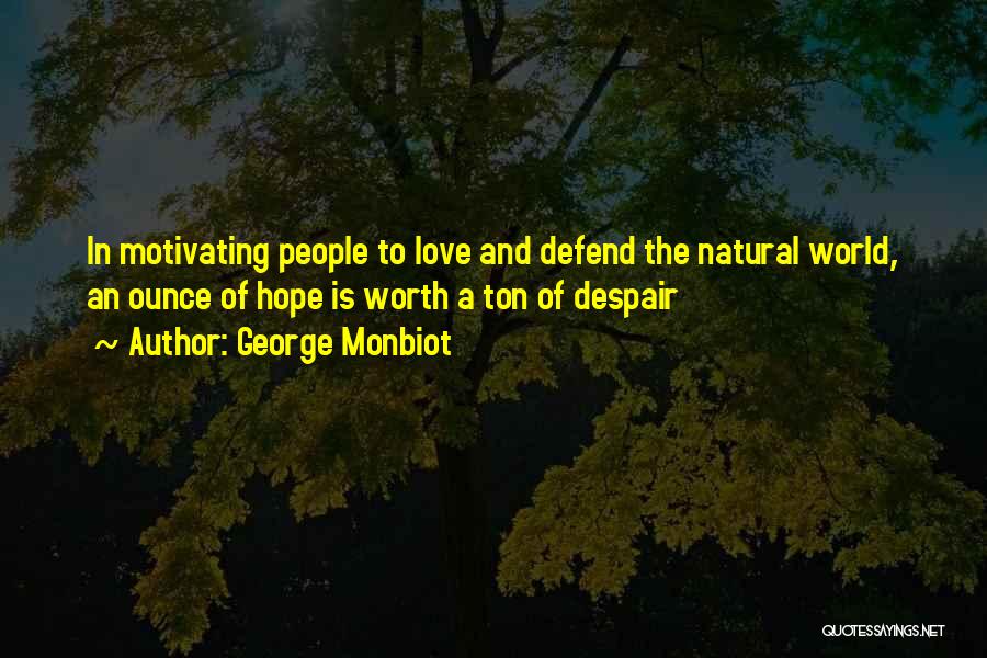 World And Love Quotes By George Monbiot