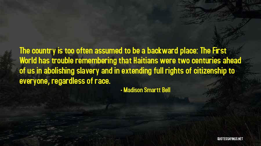 World And Race Quotes By Madison Smartt Bell World And Race Quotes By Madison Smartt Bell