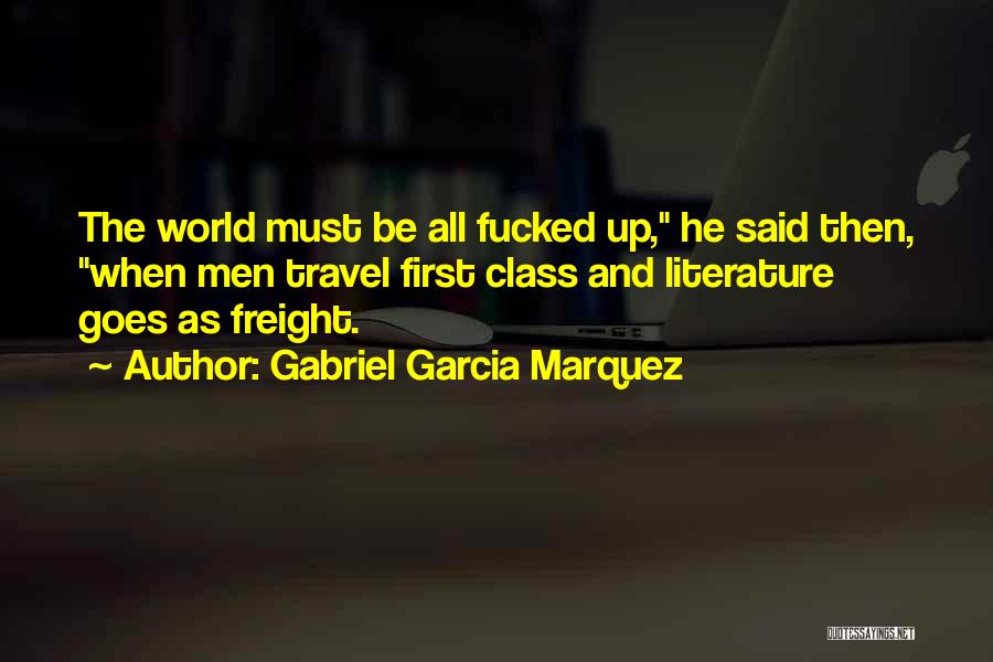 World And Travel Quotes By Gabriel Garcia Marquez
