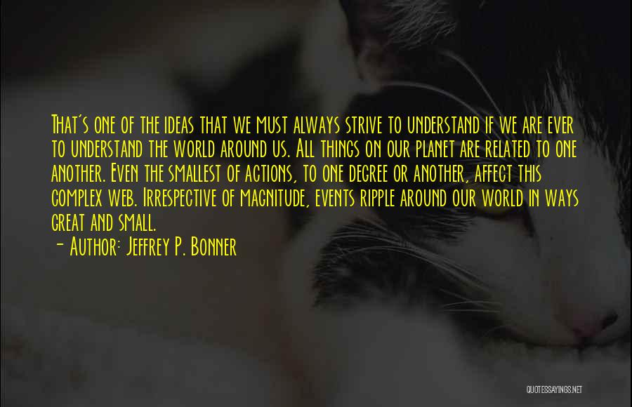 World Around Us Quotes By Jeffrey P. Bonner