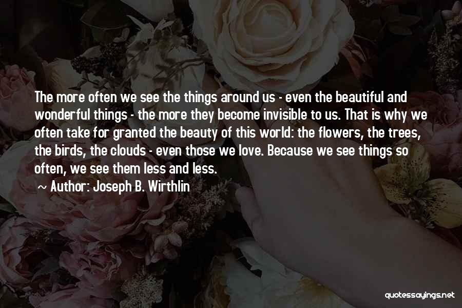 World Around Us Quotes By Joseph B. Wirthlin