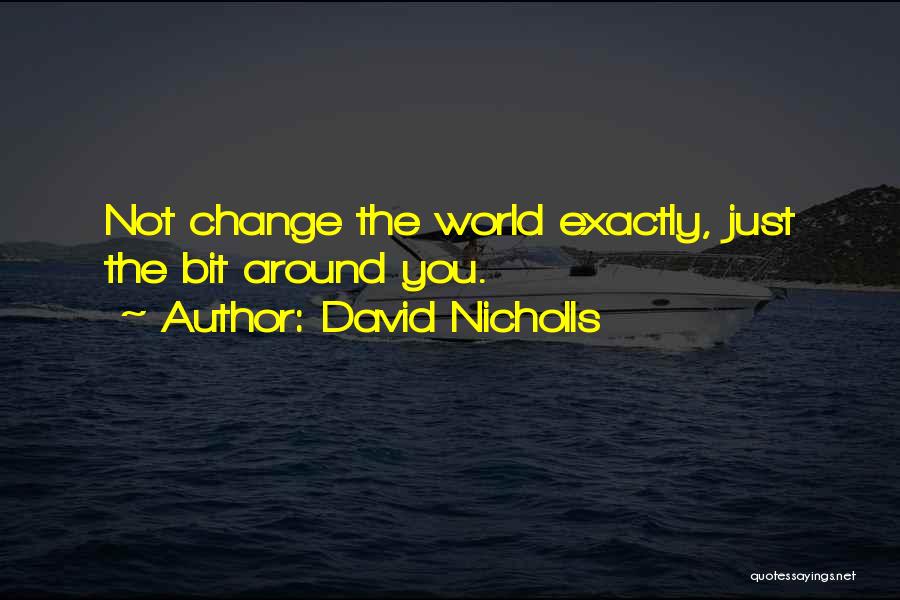 World Around You Quotes By David Nicholls