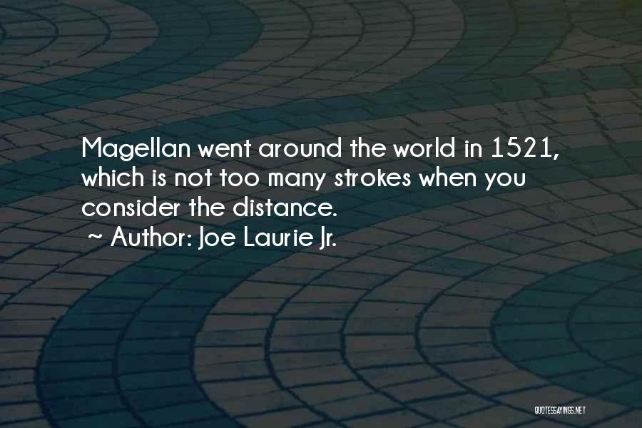 World Around You Quotes By Joe Laurie Jr.