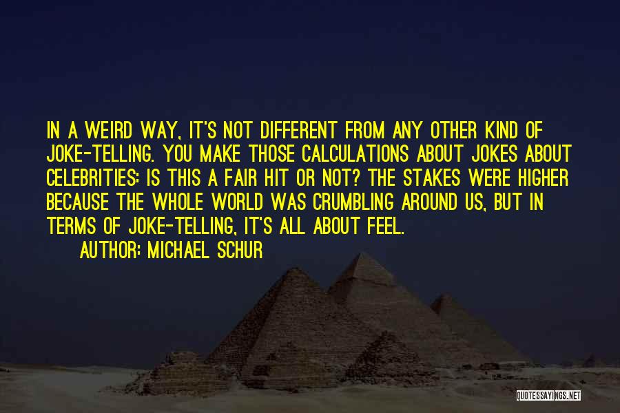 World Around You Quotes By Michael Schur