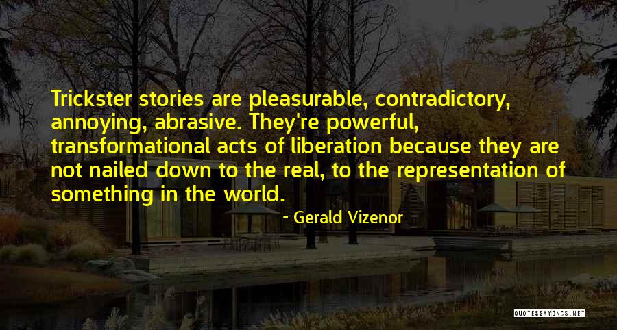 World As Will And Representation Quotes By Gerald Vizenor World As Will And Representation Quotes By Gerald Vizenor