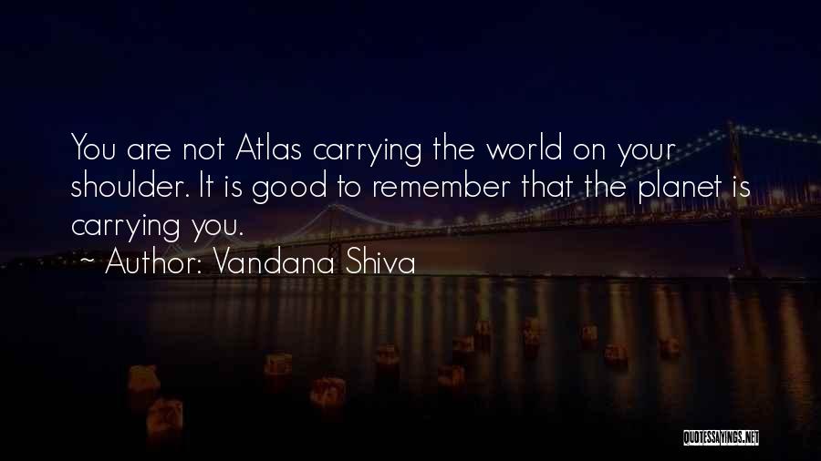 World Atlas Quotes By Vandana Shiva