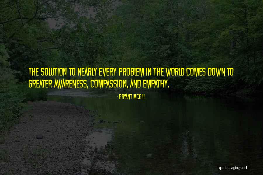 World Awareness Quotes By Bryant McGill