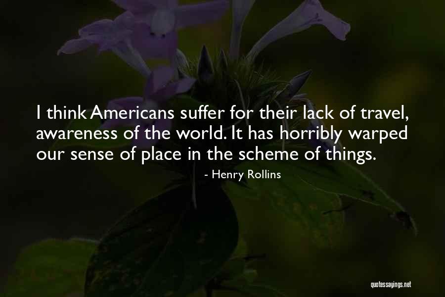 World Awareness Quotes By Henry Rollins