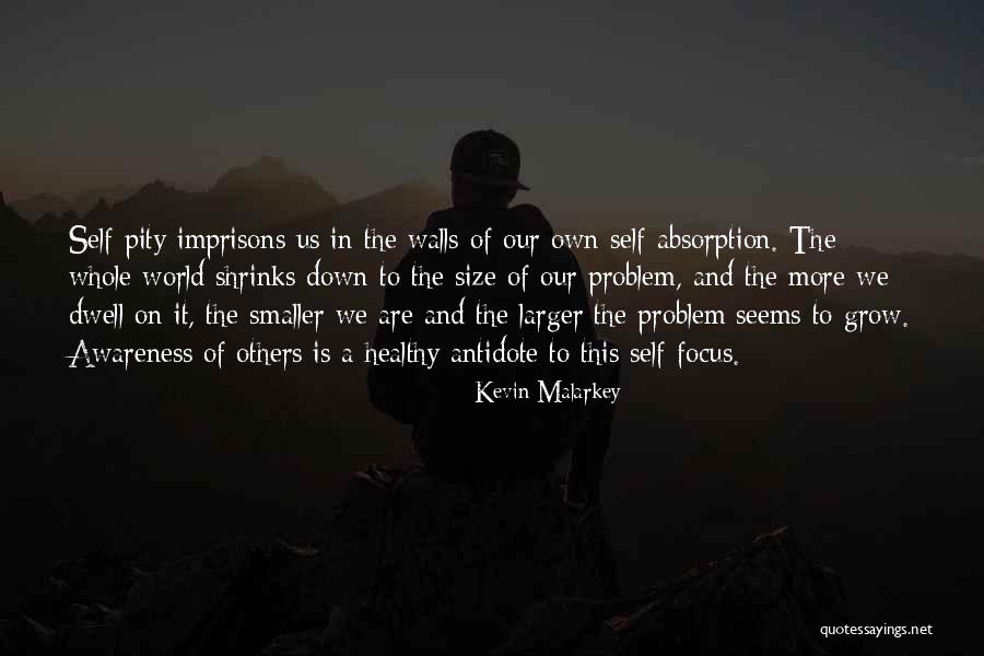 World Awareness Quotes By Kevin Malarkey