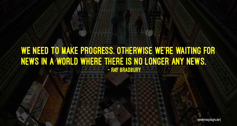 World Awareness Quotes By Ray Bradbury