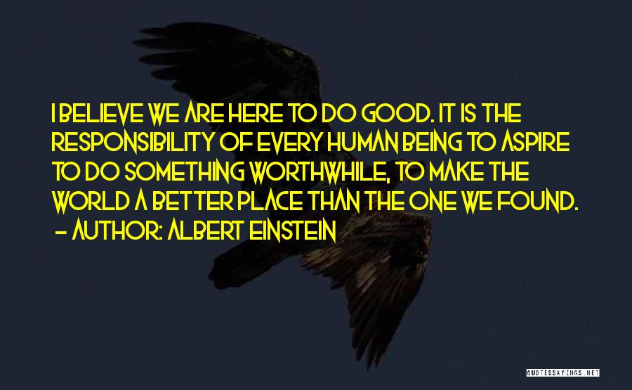 World Being A Good Place Quotes By Albert Einstein