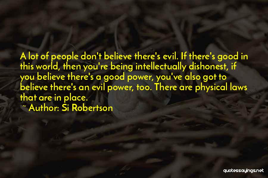 World Being A Good Place Quotes By Si Robertson