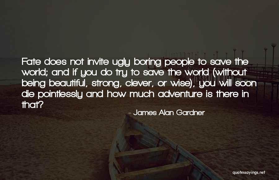 World Being Beautiful Quotes By James Alan Gardner World Being Beautiful Quotes By James Alan Gardner