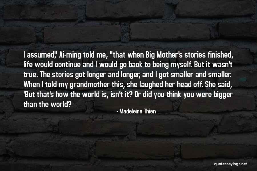 World Being Big Quotes By Madeleine Thien