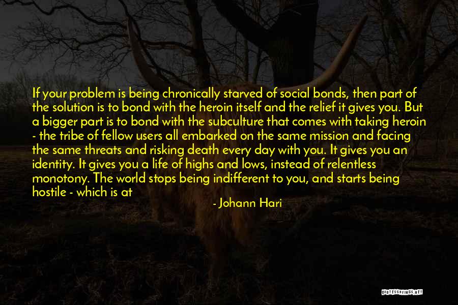 World Being Bigger Than You Quotes By Johann Hari World Being Bigger Than You Quotes By Johann Hari