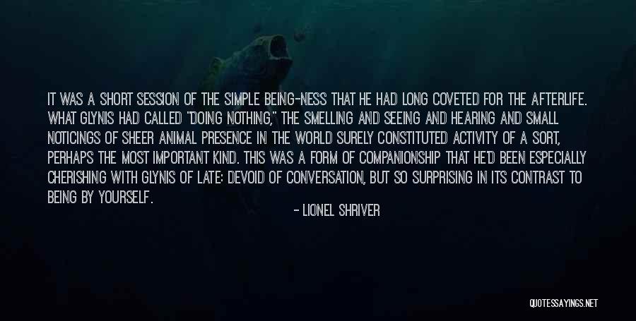 World Being So Small Quotes By Lionel Shriver World Being So Small Quotes By Lionel Shriver