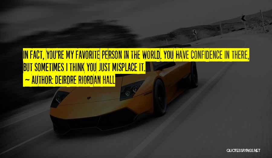 World Best Favorite Quotes By Deirdre Riordan Hall