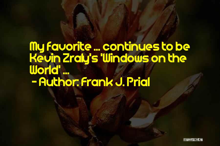 World Best Favorite Quotes By Frank J. Prial