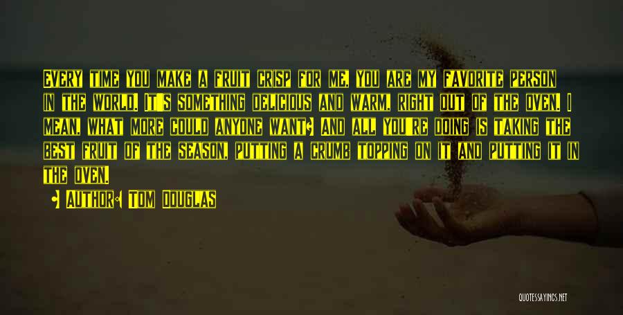 World Best Favorite Quotes By Tom Douglas