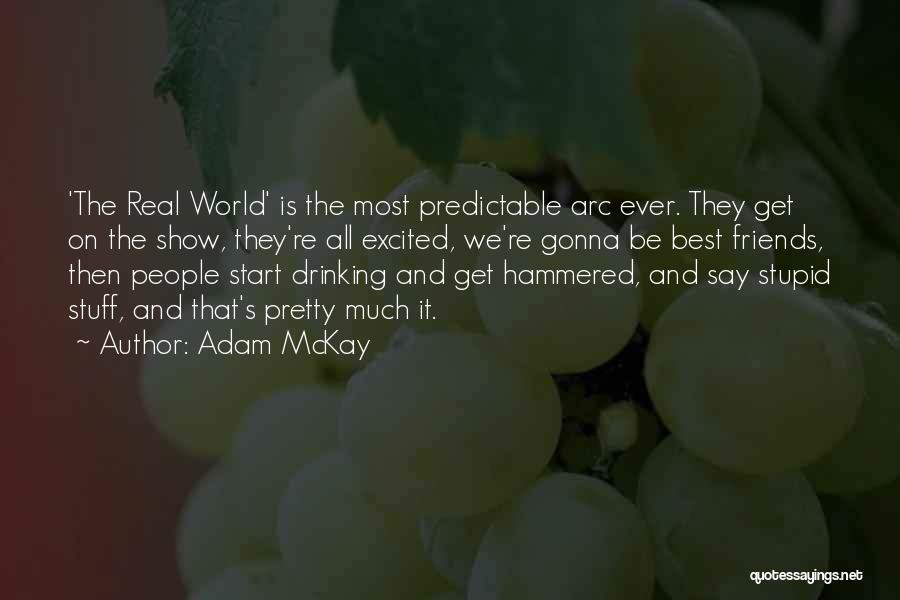 World Best Friends Quotes By Adam McKay