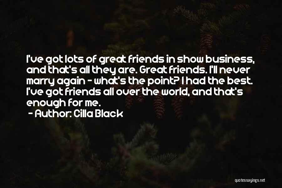 World Best Friends Quotes By Cilla Black