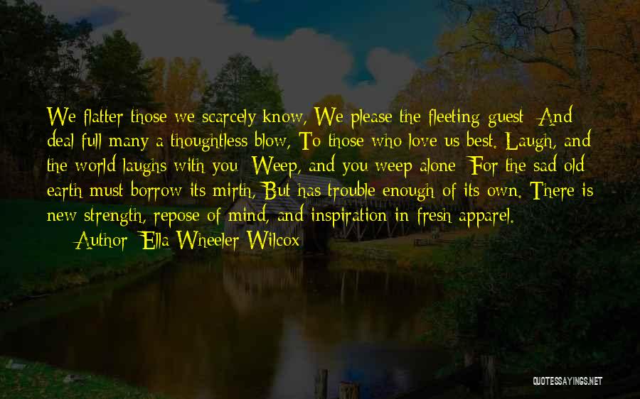 World Best Sad Love Quotes By Ella Wheeler Wilcox