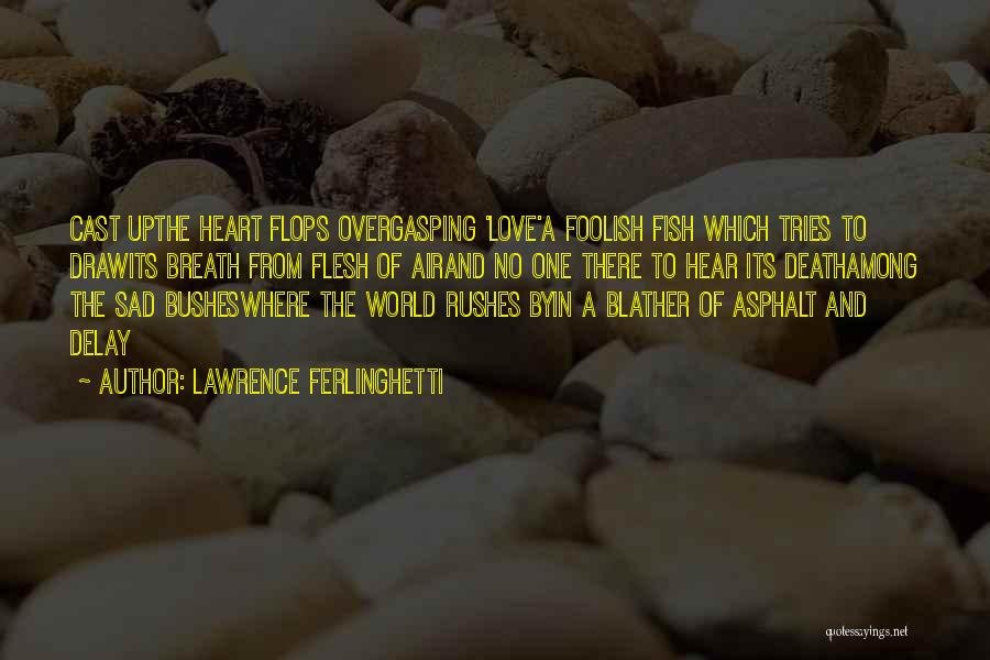 World Best Sad Love Quotes By Lawrence Ferlinghetti