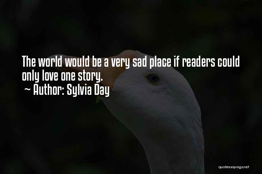 World Best Sad Love Quotes By Sylvia Day