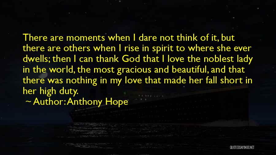 World Best Short Love Quotes By Anthony Hope