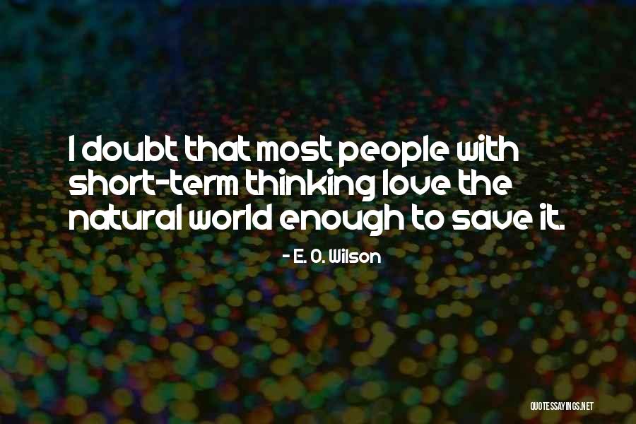 World Best Short Love Quotes By E. O. Wilson