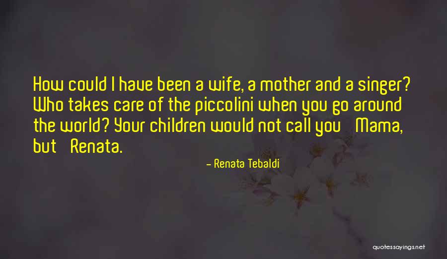 World Best Wife Quotes By Renata Tebaldi