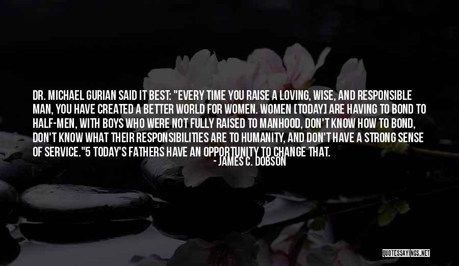 World Best Wise Quotes By James C. Dobson World Best Wise Quotes By James C. Dobson
