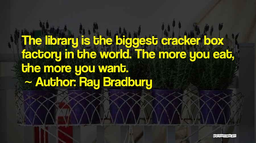 World Biggest Quotes By Ray Bradbury