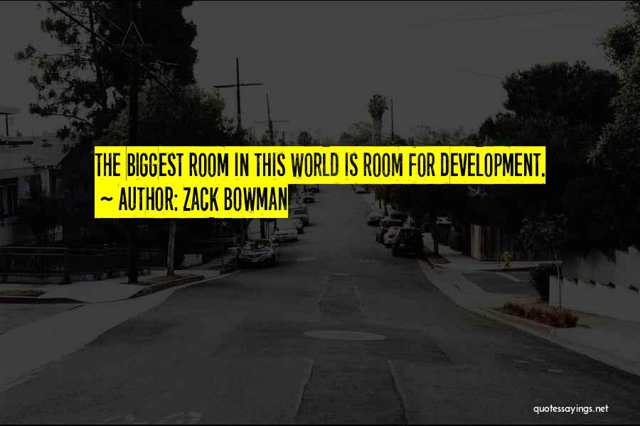 World Biggest Quotes By Zack Bowman