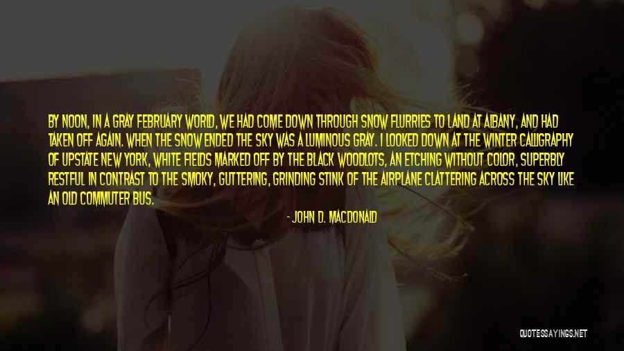 World Black And White Quotes By John D. MacDonald World Black And White Quotes By John D. MacDonald