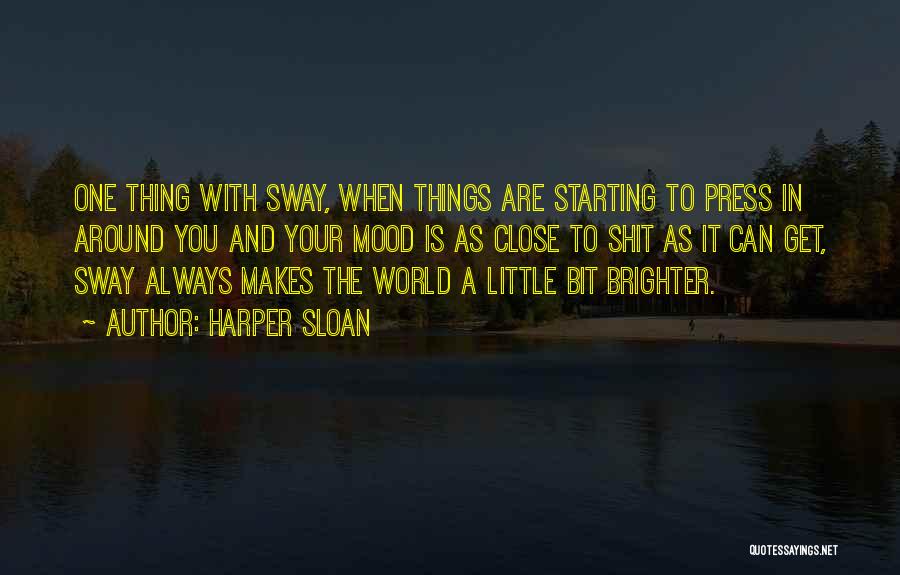 World Brighter Quotes By Harper Sloan