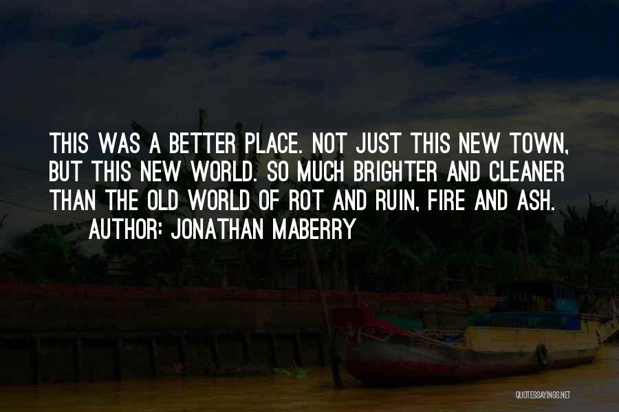 World Brighter Quotes By Jonathan Maberry