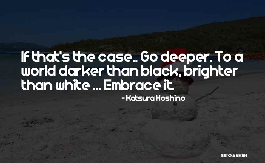 World Brighter Quotes By Katsura Hoshino