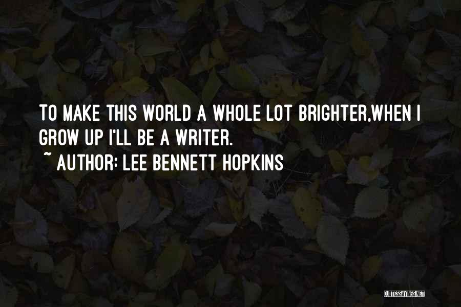 World Brighter Quotes By Lee Bennett Hopkins