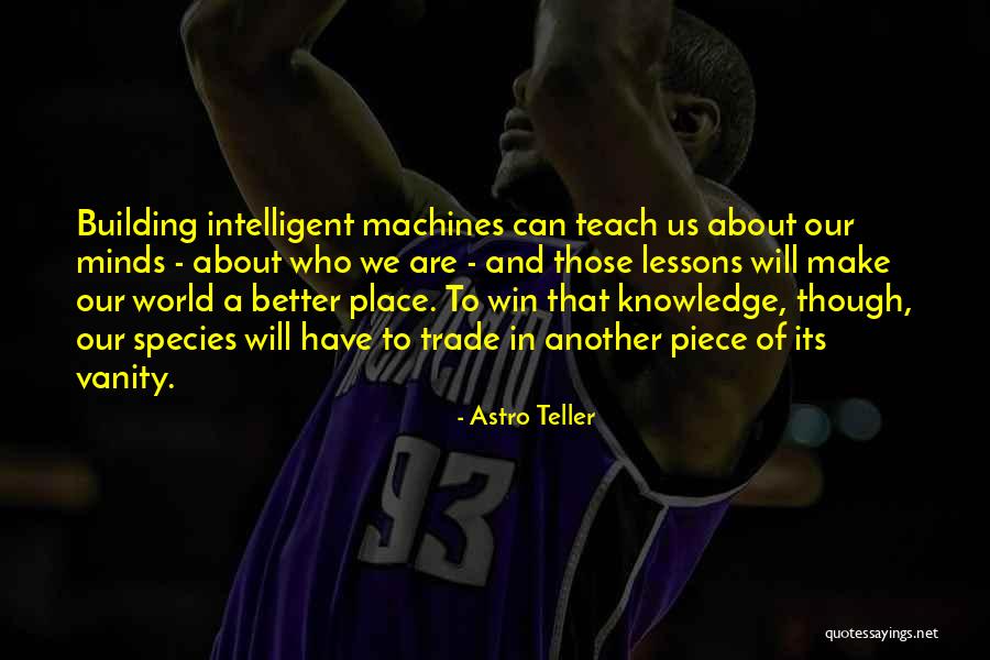 World Building Quotes By Astro Teller