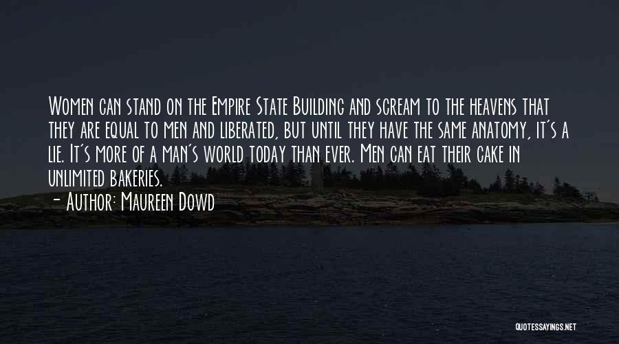 World Building Quotes By Maureen Dowd