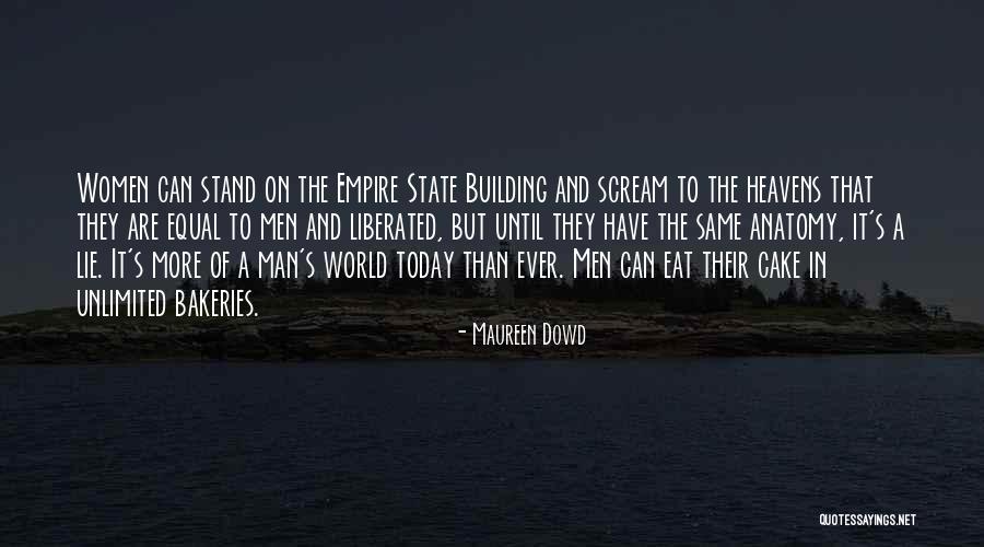 World Building Quotes By Maureen Dowd