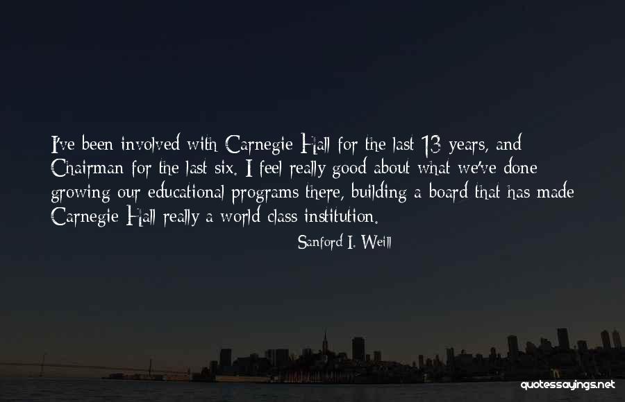 World Building Quotes By Sanford I. Weill