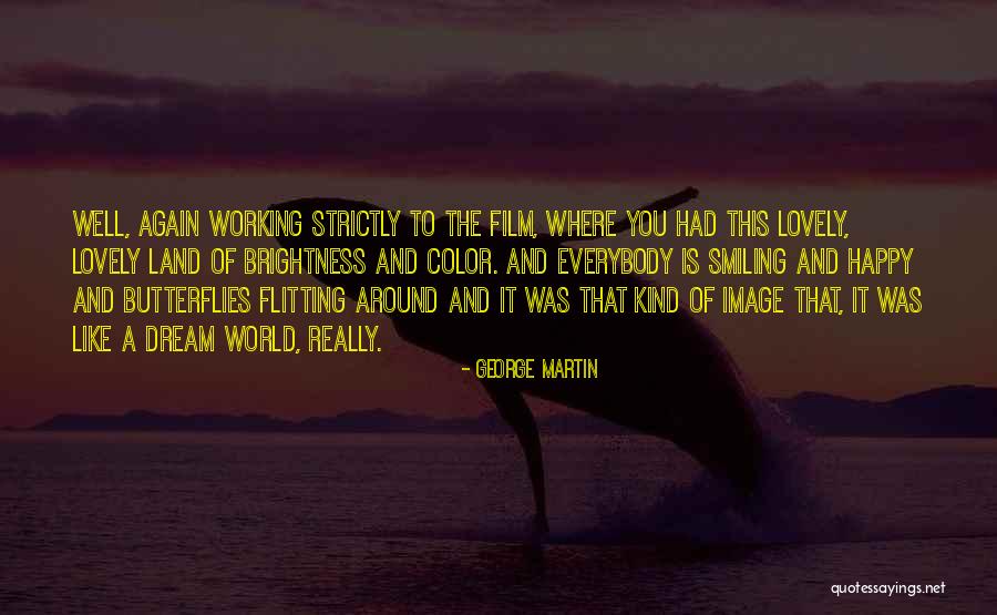 World Butterflies Quotes By George Martin World Butterflies Quotes By George Martin