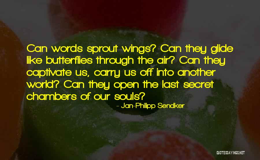 World Butterflies Quotes By Jan-Philipp Sendker World Butterflies Quotes By Jan-Philipp Sendker