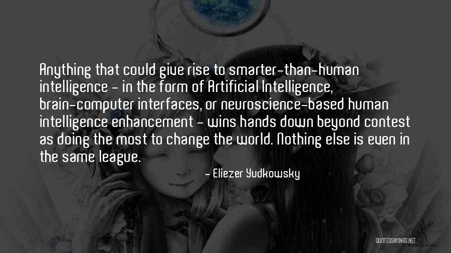 World Change Quotes By Eliezer Yudkowsky World Change Quotes By Eliezer Yudkowsky