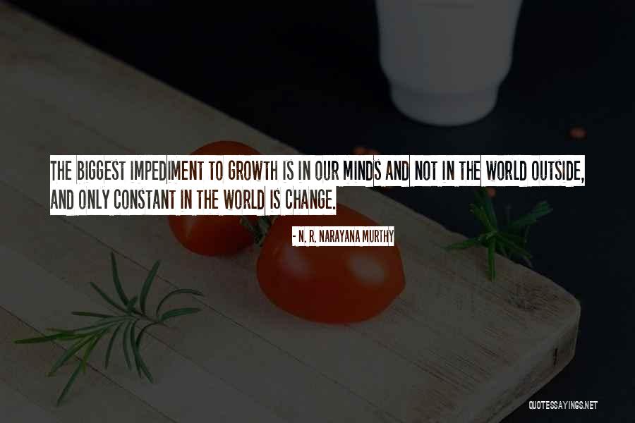 World Change Quotes By N. R. Narayana Murthy World Change Quotes By N. R. Narayana Murthy