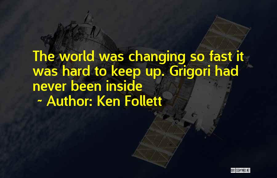 World Changing Quotes By Ken Follett