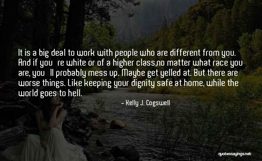 World Class People Quotes By Kelly J. Cogswell World Class People Quotes By Kelly J. Cogswell