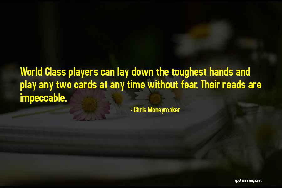 World Class Quotes By Chris Moneymaker